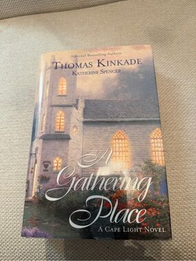 Thomas Kinkade the gathering place a cape light novel